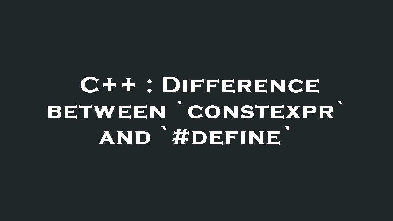 Difference Between Constexpr And Const – IKID