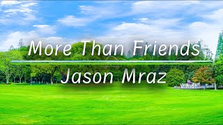 More Than Friends (ft. Meghan Trainor) | Jason Mraz (Lyrics)