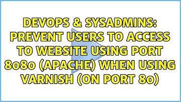 Prevent users to access to website using port 8080 (apache) when using Varnish (on port 80)