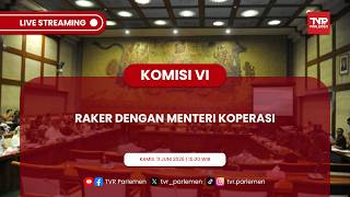KOMISI VI DPR RI RAKER DENGAN MENTERI KOPERASI