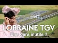 Une gare qui ne sert à rien ? (Lorraine TGV)