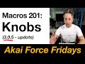 Knobbing like a Boss (in Macros) -  Akai Force Fridays (3.0.5 version)