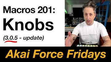Knobbing like a Boss (in Macros) -  Akai Force Fridays (3.0.5 version)