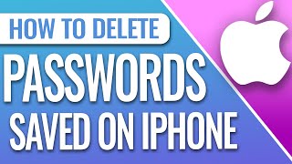 How To Delete Saved Passwords On iPhone Profile
