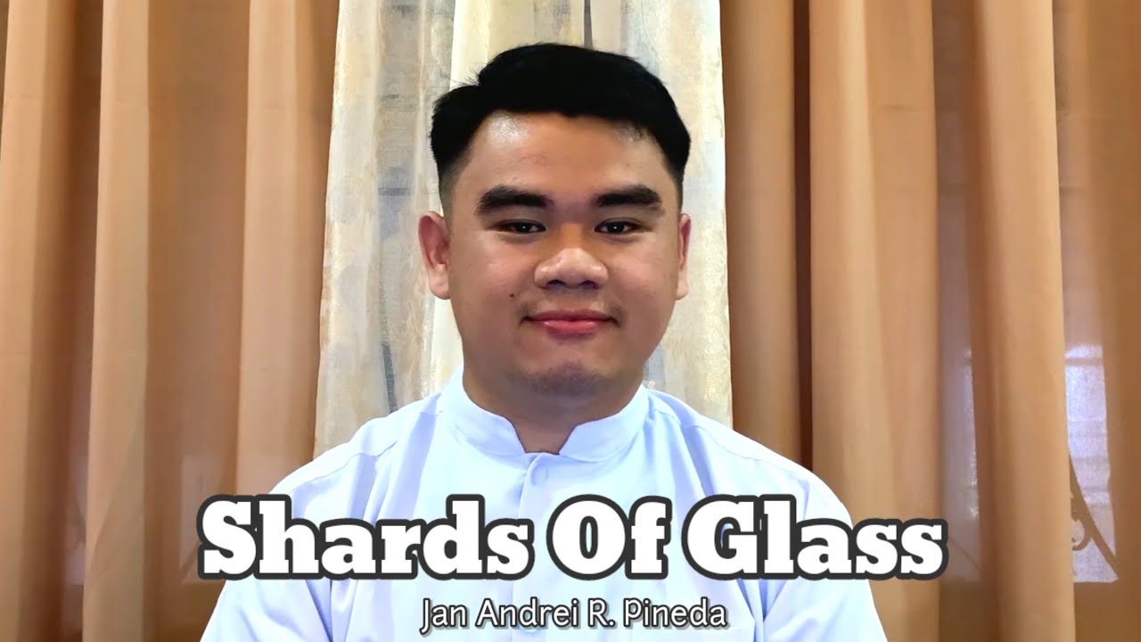 SHARDS OF GLASS | Jan Andrei R. Pineda