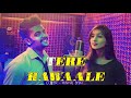 Tere hawaale  cover by minhaj bhai shraddha gupta