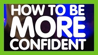 How To Be More Confident Comcomedy