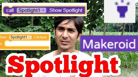 Spotlight component and its block uses or works in makeroid? Introduce you apps in with spotlight