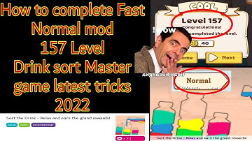 How to complete Fast Normal mod 157 Drink sort master game latest tricks 2022