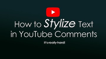 How to stylize text in YouTube Comments (Bold, Italic, Strikethrough)