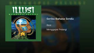 Video thumbnail of "Illusi - Seribu Bahasa Sendu"