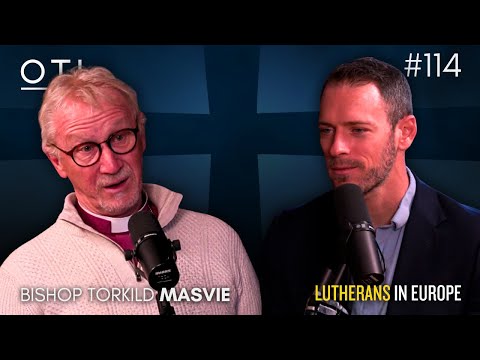 A Confessional Lutheran Renewal in Europe | Bishop Torkild Masvie