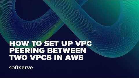 How to Set Up VPC Peering Between Two VPCs in AWS AEP