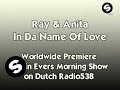 Ray & Anita - In Da Name Of Love [World Premiere]