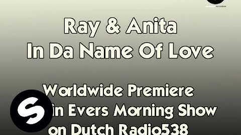 Ray & Anita - In Da Name Of Love [World Premiere]