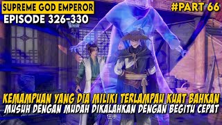 KEKUATAN DARI KULTIVATOR KUNO BENAR BENAR MENGERIKAN - Alur Cerita Supreme God Emperor Part 66