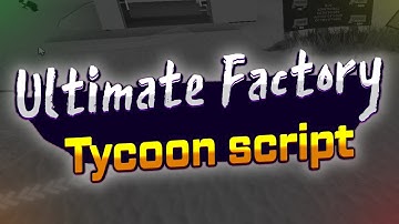 Ultimate Factory Tycoon script – (INF money)
