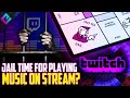 Twitch Streamers Get Jail Time for DMCA?