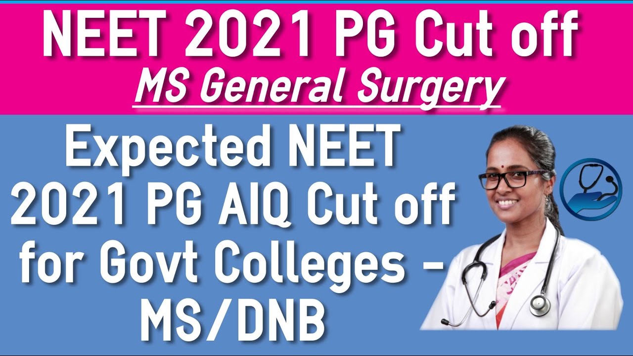 Expected NEET PG 2021 MS General Surgery Cut off - All India Rank Cut off - MD/MS/DNB Courses