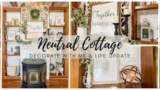 NEUTRAL COTTAGE LIVING ROOM DECORATE WITH ME | NEUTRAL DECORATE | COTTAGE LIVING | LIFE UPDATE