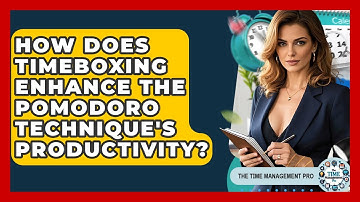 How Does Timeboxing Enhance The Pomodoro Technique