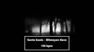 Sante Beats - Bitmeyen Gece 118 Bpm Free Beat