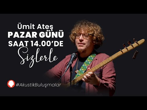 Ümit Ateş ile Akustik Buluşmalar | Her Pazar 14:00'te Yeni Video!