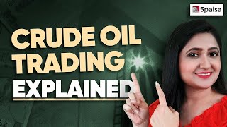 Crude Oil Trading | How to Trade Crude Oil | Factors to consider before trading Crude Oil - 5paisa