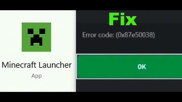 Fix Minecraft Launcher Not Launching Error Code 0x87e50038 On PC