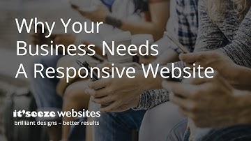 Why Your Business Needs A Responsive Website