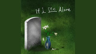 If I Die Alone