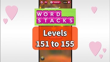 Wordscapes Word Stacks levels 151 to 155 gameplay | Answers | Solutions