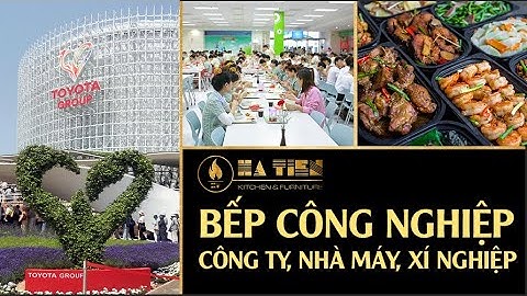 BẾP CÔNG NGHIỆP - Những Tiêu Chí Thiết Kế Bếp Công Nghiệp