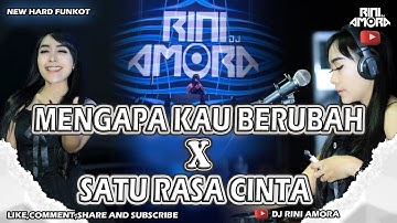 FUNKOT - MENGAPA KAU BERUBAH X SATU RASA CINTA NEW HARD FUNKOT VERSION 2024 || BY DJ RINI AMORA