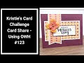 Kristie Card Challenge - Using OWH Sketch #123