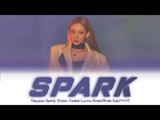 Taeyeon (태연) 'SPARK' '불티' (Color Coded-Han- Arabic SUB) | نطق عربي | ترجمة عربية class=