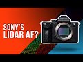 Sony LiDAR Autofocus in upcoming cameras? More facts than  "rumors"