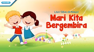 Video thumbnail of "Mari Kita Bergembira - Lagu Sekolah Minggu - Maranatha Kids (Video)"