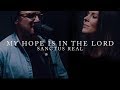 Sanctus Real - My Hope Is In The Lord | Live Takeaway Performance