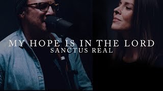 Sanctus Real - My Hope Is In The Lord | Live Takeaway Performance chords