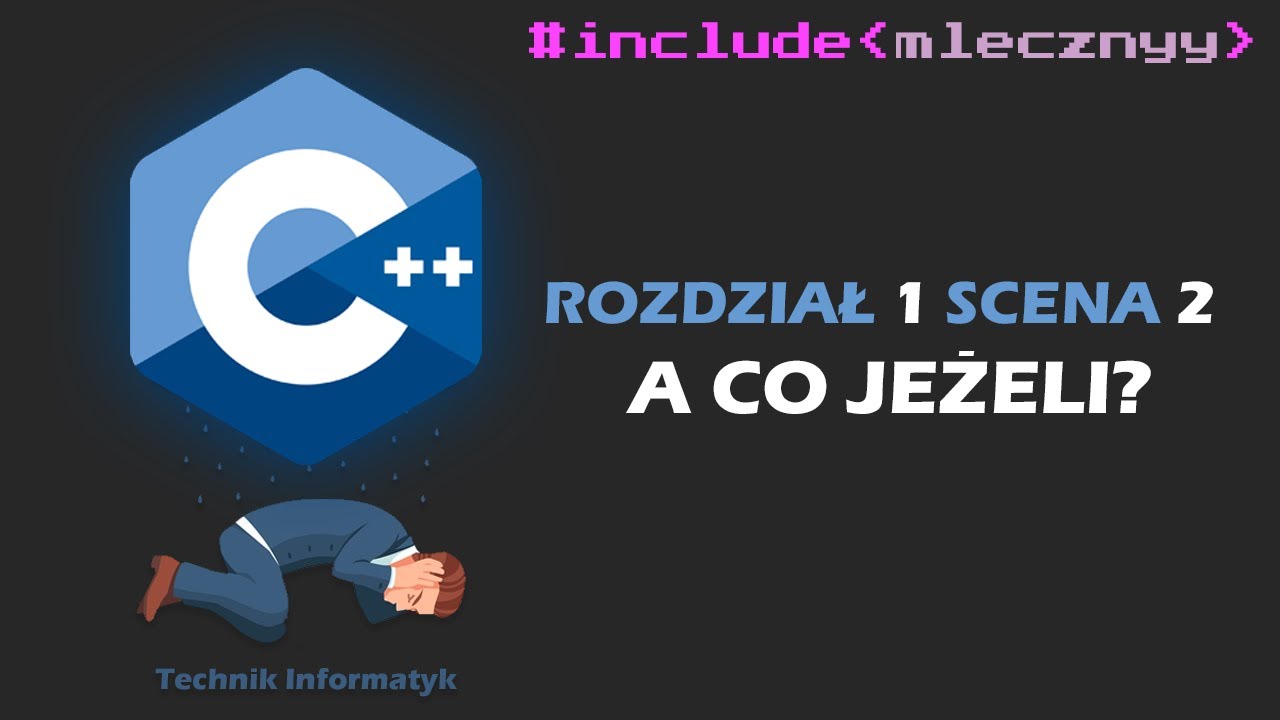 IF, ELSE, ELSE IF W C++ | Mleczny Programista - YouTube