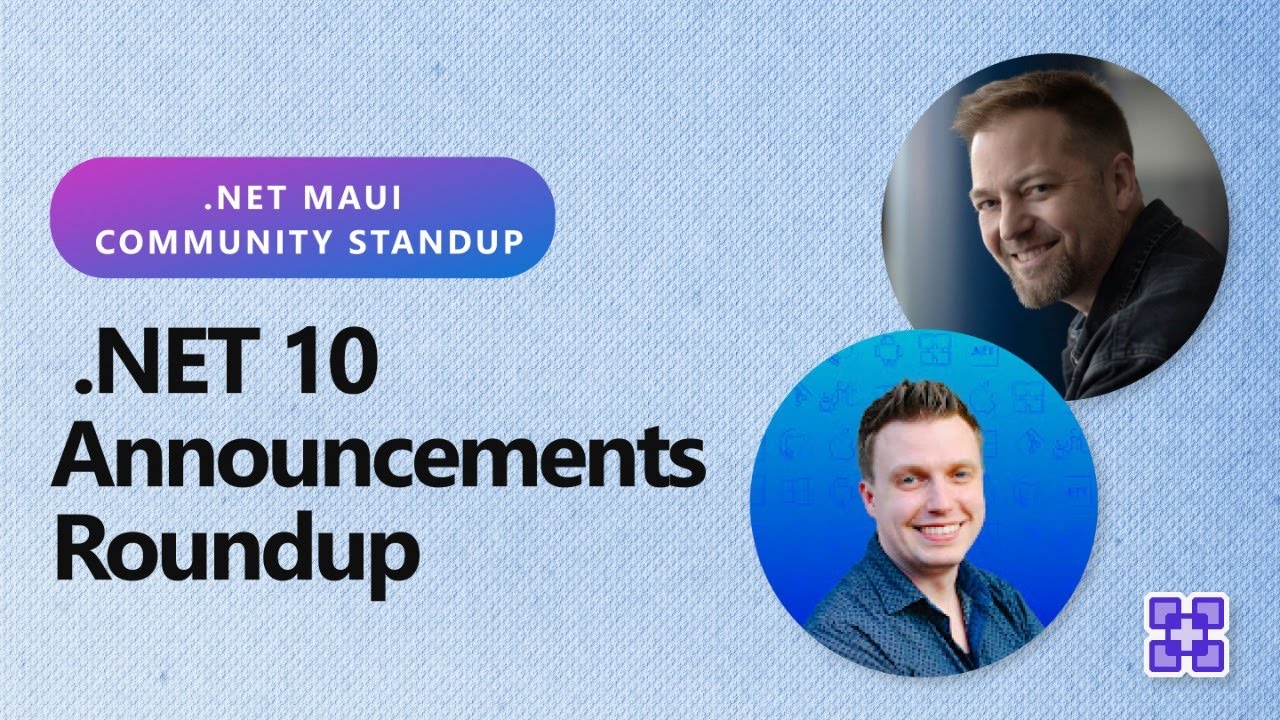 .NET MAUI Community Standup - .NET 10 Announcements Roundup