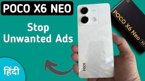 poco x6 neo mein ads kaise band Karen, how to stop unwanted ads in poco x6 neo