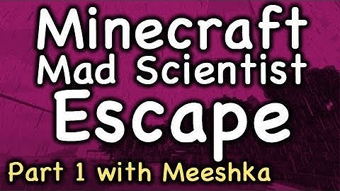 Minecraft Mad Scientist Escape (custom map) with Meeshka Part 1
