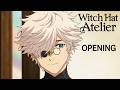 Witch Hat Atelier OP / Opening 1 "Kaze no Anthem" by EVE [4K]