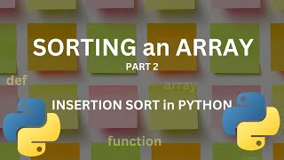 How to Sort an Array - Part 2 | Insertion Sort Method in Python Programming | Sorting Methods Wealth