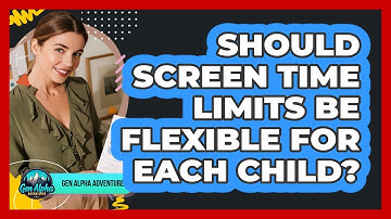 Should Screen Time Limits Be Flexible For Each Child?
