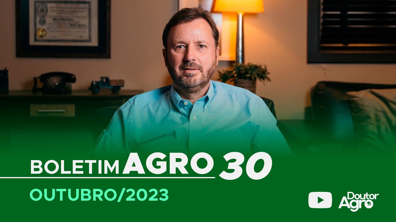 Boletim Agro30 - Outubro 2023 | Doutor Agro | Marcos Fava Neves