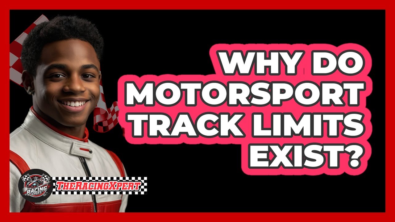 Why Do Motorsport Track Limits Exist? - The Racing Xpert