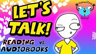 LET'S TALK: Reading vs. Audiobooks